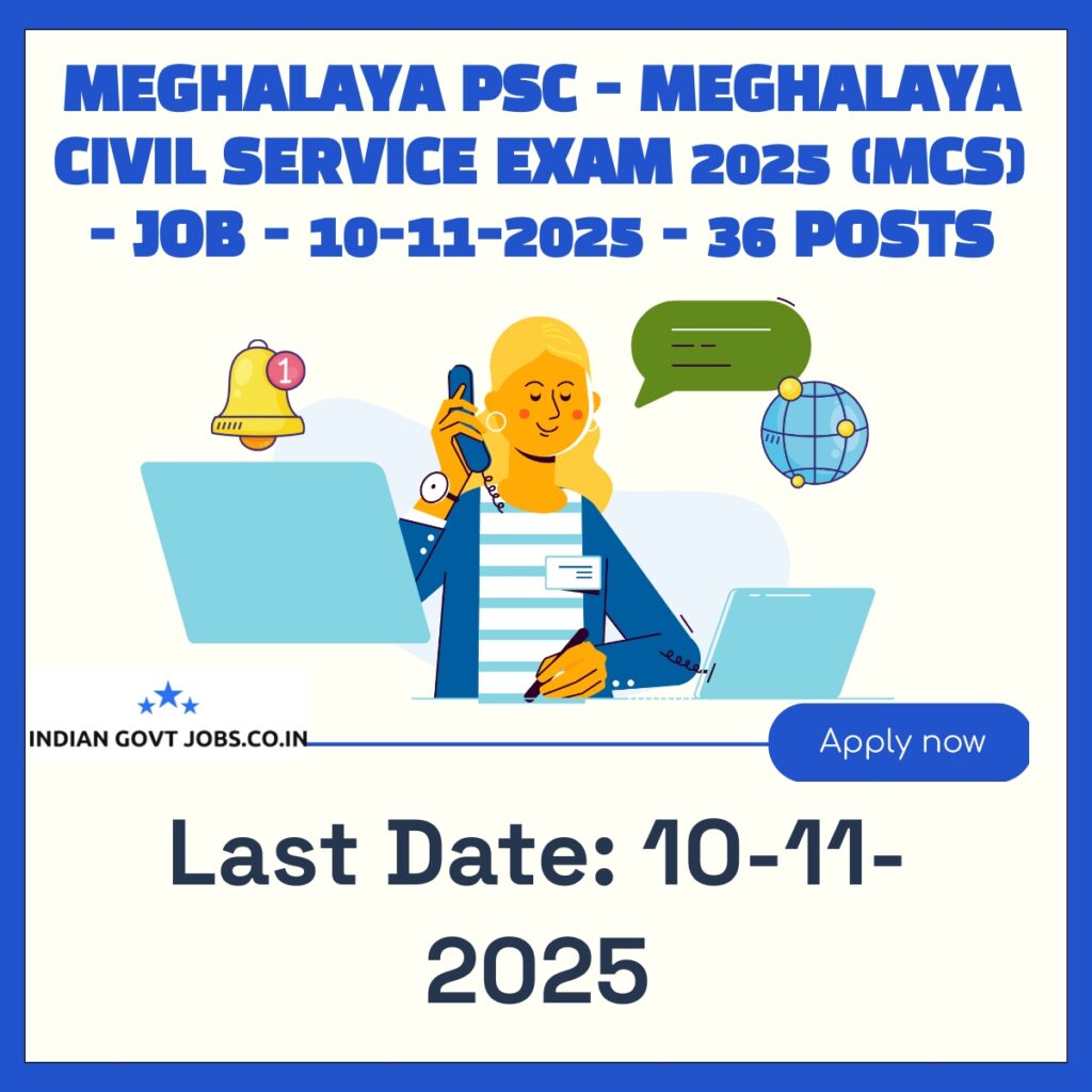 Meghalaya PSC Meghalaya Civil Service Exam 2025 MCS Job 10 11 meghalaya-psc-meghalaya-civil-service-exam-2025-mcs-job-10-11