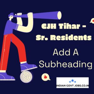 CJH Tihar Sr. Residents Recruitment 2026
